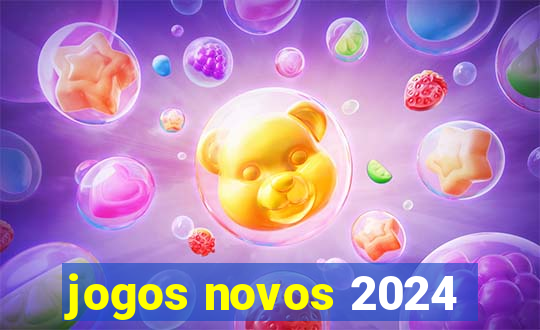 jogos novos 2024